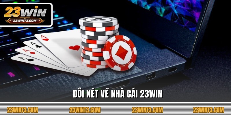Đôi nét về nhà cái 23WIN